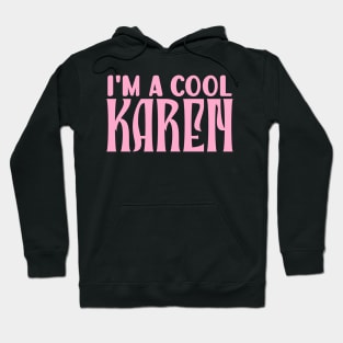 I'm a cool Karen Hoodie